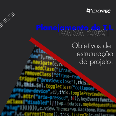 Planejamento de TI para 2021: Objetivos da estruturação do projeto ...