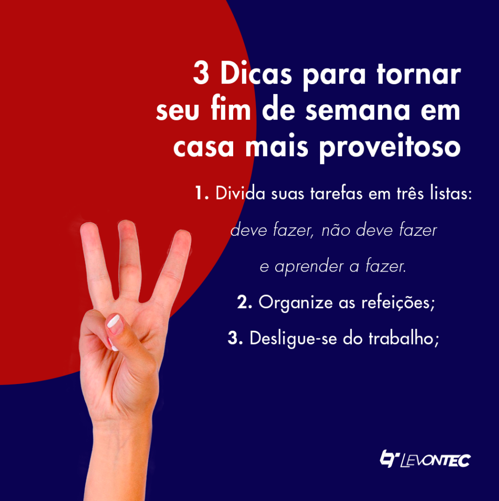 3 passos para tornar seu fim de semana em casa mais proveitoso – Levontec